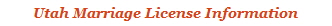 Utah Marriage License Information